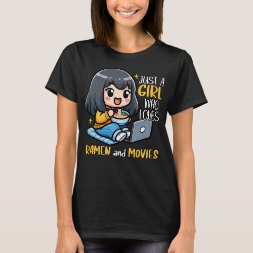 Just a girl who loves Ramen and Movies T_Shirt
