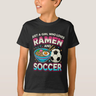 Just A Girl Who Loves Ramen And Soccer T-Shirt