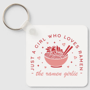 Just a girl who loves Ramen noodles kawaii girly Keychain