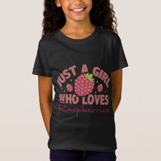 Just A Girl Who Loves Raspberries - Raspberry Frui T-Shirt