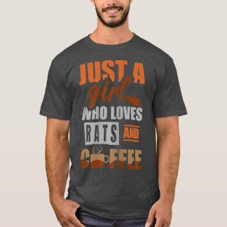 Just a girl who loves rats and coffee  T-Shirt