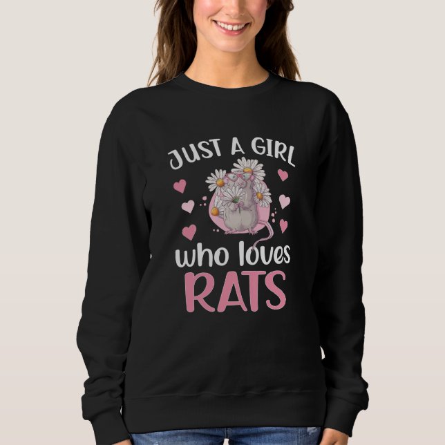 Just A Girl Who Loves Rats Rat Mom Gift Rat Owner Sweatshirt (Front)