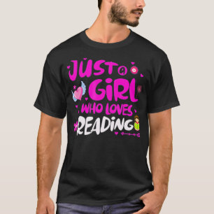 Just a Girl Who Loves Reading T-Shirt