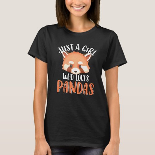 Just A Girl Who Loves Red Pandas Cute Red Panda Be T_Shirt