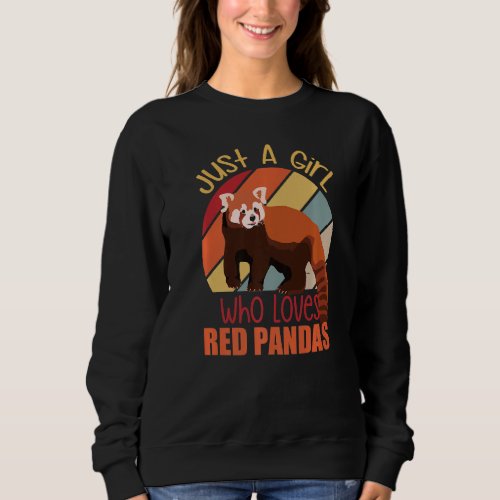 Just A Girl Who Loves Red Pandas For Girls Designs Sweatshirt