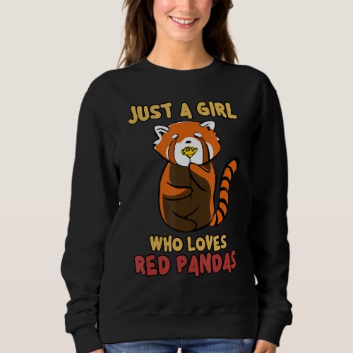 Just A Girl Who Loves Red Pandas For Girls Designs Sweatshirt
