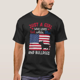 Just A Girl Who Loves Red White Blue Bulldog Usa T-Shirt