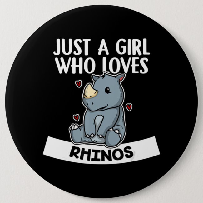 Just A Girl Who Loves Rhinos Cute Rhinoceros Button