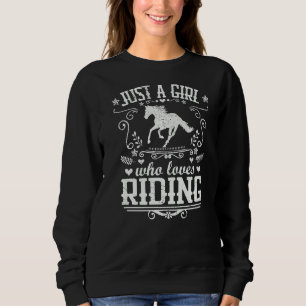 Just A Girl Who Loves Riding Horse Equestrian Rid Sweatshirt