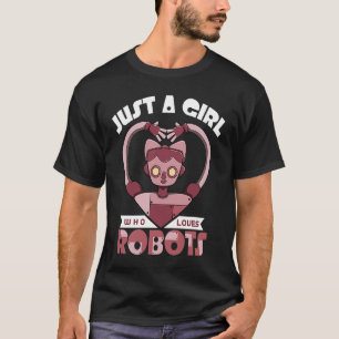 Just A Girl Who Loves Robots T-Shirt
