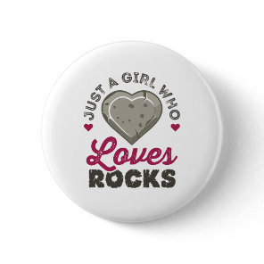 Just a Girl Who Loves Rocks Geology Geologist Button
