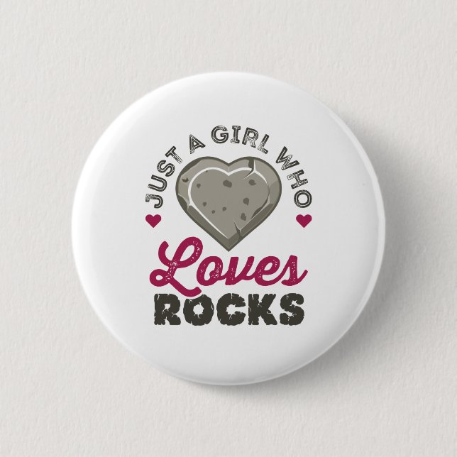 Just a Girl Who Loves Rocks Geology Geologist Button (Front)