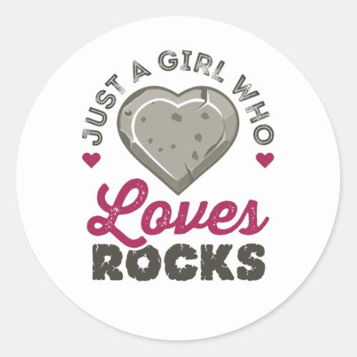 Just a Girl Who Loves Rocks Geology Geologist Classic Round Sticker