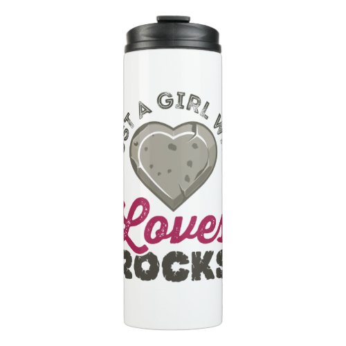 Just a Girl Who Loves Rocks Geology Geologist Thermal Tumbler