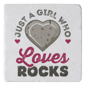 Just a Girl Who Loves Rocks Geology Geologist Trivet