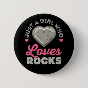 Just a Girl Who Loves Rocks Geology Rock Collector Button