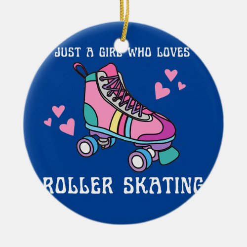 Just a Girl Who Loves Roller Skate Cute Pink Ceramic Ornament