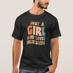 Just A Girl Who Loves Roller Skating Inline Skater T-Shirt