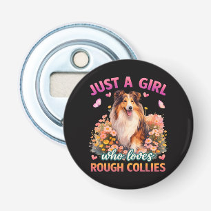 Just A Girl Who Loves Rough Collies Bottle Opener
