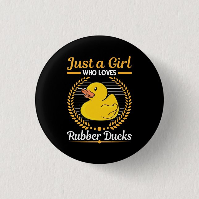 Just A Girl Who Loves Rubber Duck Button (Front)