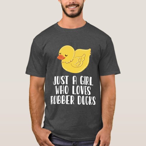 Just A Girl Who Loves Rubber Ducks T_Shirt