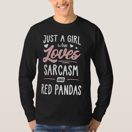 Just A Girl Who Loves Sarcasm And Red Pandas  Wome T_Shirt