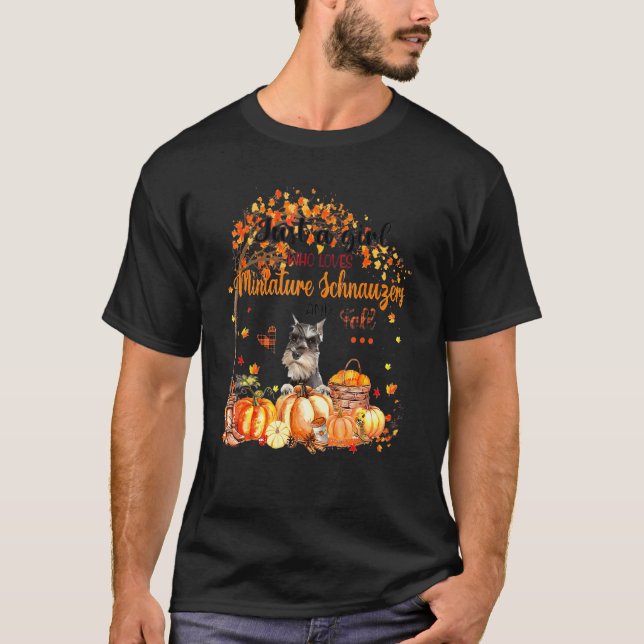 Just A Girl Who Loves Schnauzers And Fall Thanksgi T-Shirt (Front)
