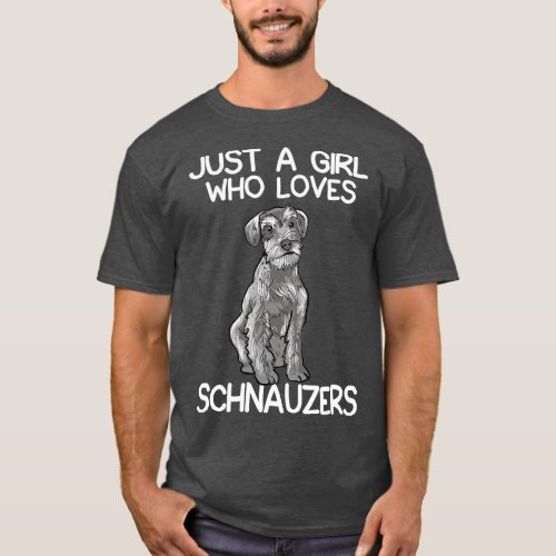 Just A Girl Who Loves Schnauzers T_Shirt