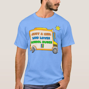 Just A Girl Who Loves School Buses Cute Bus Lovers T-Shirt