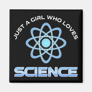 Just A Girl Who Loves Science Magnet