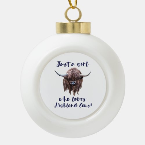 Just A Girl Who Loves Scottish Highland Cows Ceramic Ball Christmas Ornament