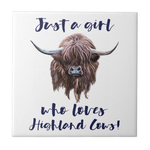 Just A Girl Who Loves Scottish Highland Cows Ceramic Tile