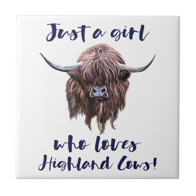 Just A Girl Who Loves Scottish Highland Cows Ceramic Tile (Front)