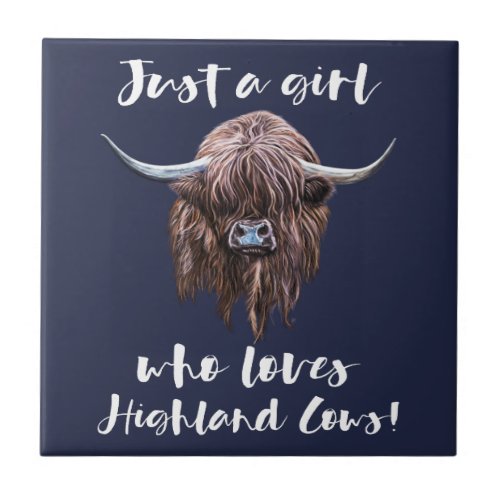 Just A Girl Who Loves Scottish Highland Cows Ceramic Tile