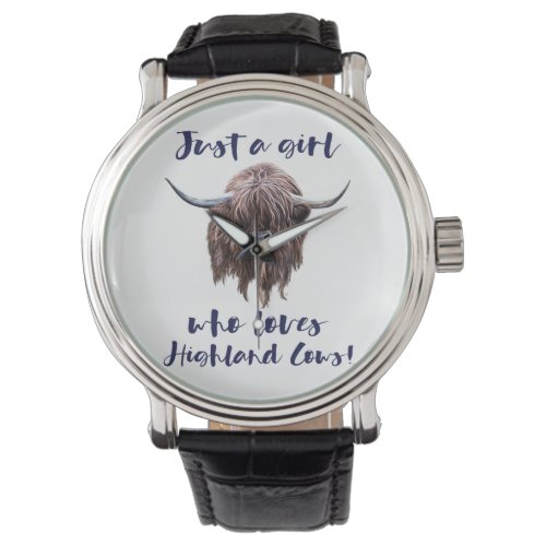 Just A Girl Who Loves Scottish Highland Cows Watch