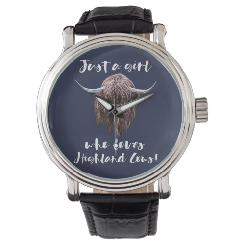 Just A Girl Who Loves Scottish Highland Cows Watch