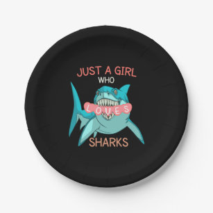 Just A Girl Who Loves Sharks , Funny Shark Gift Paper Plates