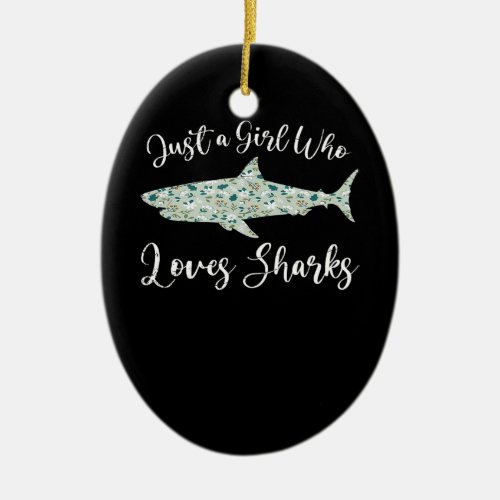 Just A Girl Who Loves Sharks _ Gifts Ocean Shark Ceramic Ornament