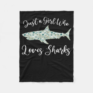 Just A Girl Who Loves Sharks - Gifts Ocean Shark Fleece Blanket