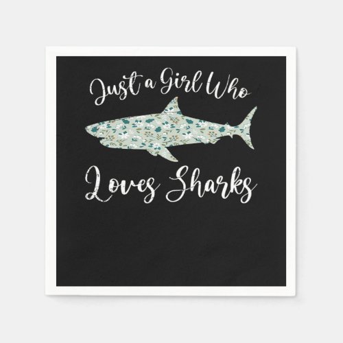 Just A Girl Who Loves Sharks _ Gifts Ocean Shark Napkins