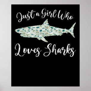 Just A Girl Who Loves Sharks - Gifts Ocean Shark Poster