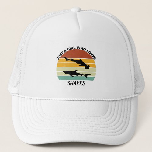 Just a girl who loves sharks trucker hat