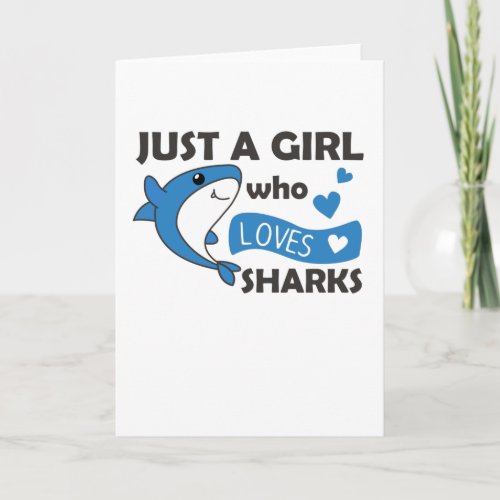 Just A Girl Who Loves Sharksars A Funny Shark Card