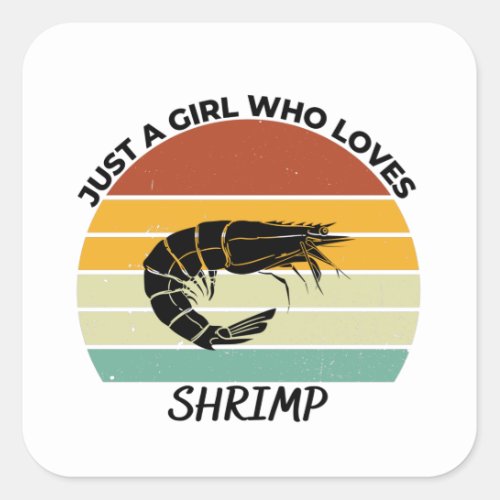 Just a girl who loves shrimp square sticker