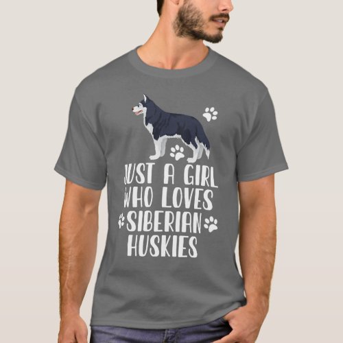 Just A Girl Who Loves Siberian Huskies T_Shirt