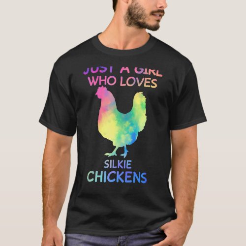 Just A Girl Who Loves Silkie Chickens Funny Silkie T_Shirt
