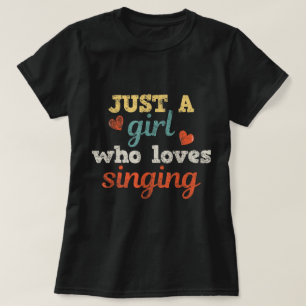 Just a Girl Who Loves Singing T-Shirt