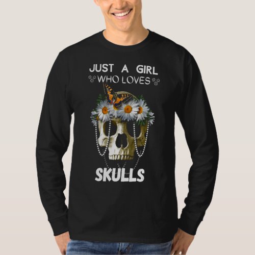 Just A Girl Who Loves Skulls Women And Girls T_Shirt