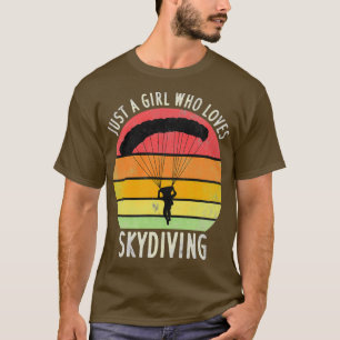 Just a girl who loves Skydiving 1 T-Shirt