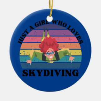 Just a Girl Who Loves Skydiving Ceramic Ornament